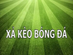 XẢ KÈO BÓNG ĐÁ